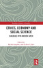 Ethics, Economy And Social Science: Dialogues With Andrew Sayer (Routledge Advances In Sociology)