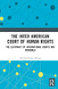 The Inter American Court Of Human Rights: The Legitimacy Of International Courts And Tribunals