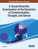 A Social-Scientific Examination Of The Dynamics Of Communication, Thought, And Selves