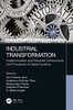 Industrial Transformation: Implementation And Essential Components And Processes Of Digital Systems (Advances In Iot, Robotics, And Cyber Physical Systems For Industrial Transformation)