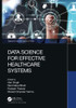 Data Science For Effective Healthcare Systems (Chapman & Hall/Crc Internet Of Things)