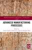 Advanced Manufacturing Processes (Mathematical Engineering, Manufacturing, And Management Sciences)