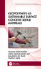Geopolymers As Sustainable Surface Concrete Repair Materials (Emerging Materials And Technologies)