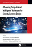 Advancing Computational Intelligence Techniques For Security Systems Design