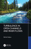 Turbulence In Open Channels And River Flows