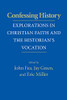Confessing History: Explorations In Christian Faith And The Historian's Vocation