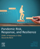 Pandemic Risk, Response, And Resilience: Covid-19 Responses In Cities Around The World