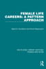 Female Life Careers: A Pattern Approach (Routledge Library Editions: Women And Work)