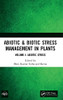 Abiotic & Biotic Stress Management In Plants: Volume-I: Abiotic Stress