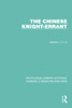 The Chinese Knight-Errant (Routledge Library Editions: Chinese Literature And Arts)