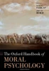 The Oxford Handbook Of Moral Psychology (Oxford Handbooks)