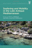 Seafaring And Mobility In The Late Antique Mediterranean (Ancient Environments)