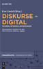 Diskurse  Digital: Theorien, Methoden, Anwendungen (Diskursmuster / Discourse Patterns) (German Edition)