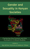 Gender And Sexuality In Kenyan Societies: Centering The Human And The Humane In Critical Studies (Gender And Sexuality In Africa And The Diaspora)