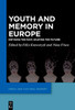 Youth And Memory In Europe: Defining The Past, Shaping The Future (Media And Cultural Memory / Medien Und Kulturelle Erinnerung)