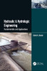Hydraulic And Hydrologic Engineering: Fundamentals And Applications