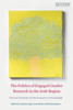 The Politics Of Engaged Gender Research In The Arab Region: Feminist Fieldwork And The Production Of Knowledge