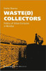 Waste(D) Collectors: Politics Of Urban Exclusion In Mumbai (Urban Studies)