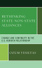 Rethinking State-Non-State Alliances: Change And Continuity In The U.S.-Kurdish Relationship (Kurdish Societies, Politics, And International Relations)