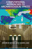 Computational Approaches To Archaeological Spaces (Ucl Institute Of Archaeology Publications)