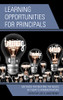 Learning Opportunities For Principals: Methods For Meeting The Needs Of TodayS Administrators