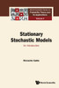 Stationary Stochastic Models: An Introduction (World Scientific Series On Probability Theory And Its Applications)