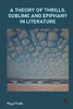 A Theory Of Thrills, Sublime And Epiphany In Literature (Anthem Studies In Bibliotherapy And Well-Being)