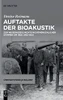 Auftakte Der Bioakustik: Zur Wissensgeschichte Nichtmenschlicher Stimmen Um 1800 Und 1900 (Undisziplinierte Bücher, 6) (German Edition)