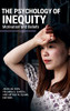 The Psychology Of Inequity: Motivation And Beliefs (Race And Ethnicity In Psychology)