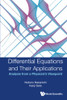 Differential Equations And Their Applications: Analysis From A Physicist's Viewpoint