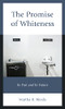 The Promise Of Whiteness: Its Past And Its Future