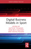 Digital Business Models In Sport (Routledge Research In Sport Business And Management)