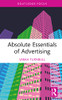 Absolute Essentials Of Advertising (Absolute Essentials Of Business And Economics)