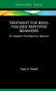 Treatment For Body-Focused Repetitive Behaviors (Routledge Focus On Mental Health)