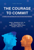The Courage To Commit: A Guide To De-Escalating The Crisis Of Citizen-Police Relations