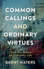 Common Callings And Ordinary Virtues