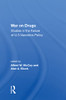 War On Drugs: Studies In The Failure Of U.S. Narcotics Policy
