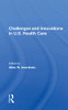 Challenges And Innovations In U.S. Health Care