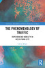 The Phenomenology Of Traffic (Ambiances, Atmospheres And Sensory Experiences Of Spaces)