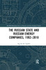 The Russian State And Russian Energy Companies, 19922018 (Basees/Routledge Series On Russian And East European Studies)