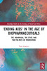 Ending Aids In The Age Of Biopharmaceuticals (Routledge Studies In The Sociology Of Health And Illness)