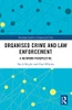 Organised Crime And Law Enforcement (Routledge Studies In Organised Crime)
