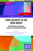 Food Security In The High North (Routledge Research In Polar Regions)