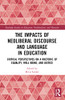 The Impacts Of Neoliberal Discourse And Language In Education: Critical Perspectives On A Rhetoric Of Equality, Well-Being, And Justice (Routledge Studies In Education, Neoliberalism, And Marxism)