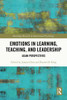 Emotions In Learning, Teaching, And Leadership (Routledge Research In Educational Psychology)