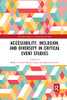 Accessibility, Inclusion, And Diversity In Critical Event Studies (Routledge Advances In Event Research Series)
