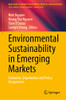 Environmental Sustainability In Emerging Markets: Consumer, Organisation And Policy Perspectives (Approaches To Global Sustainability, Markets, And Governance)