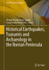 Historical Earthquakes, Tsunamis And Archaeology In The Iberian Peninsula (Natural Science In Archaeology)