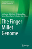 The Finger Millet Genome (Compendium Of Plant Genomes)