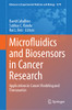 Microfluidics And Biosensors In Cancer Research: Applications In Cancer Modeling And Theranostics (Advances In Experimental Medicine And Biology, 1379)